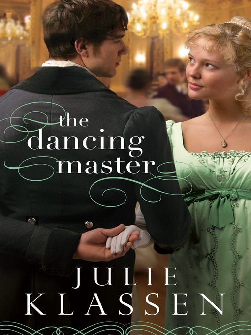 Title details for The Dancing Master by Julie Klassen - Available